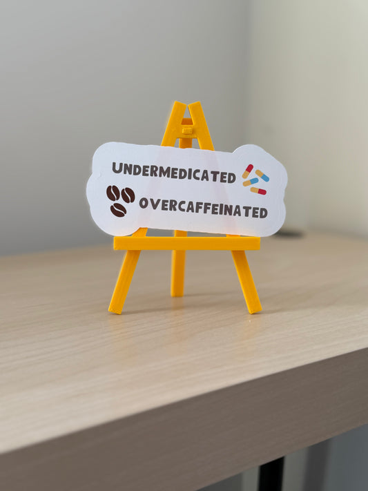 Undermedicated - Overcaffeinated Sticker | Not Made For This - Not Made For This