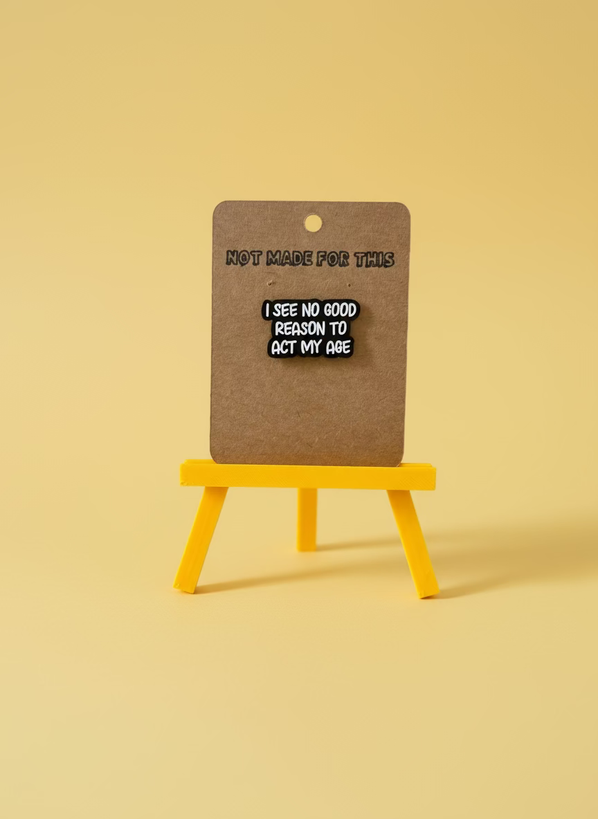 I See No Good Reason To Act My Age Enamel Pin - Not Made For This