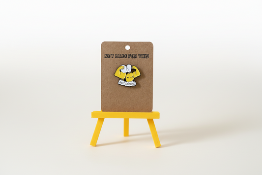 Bee Strong Pin | Enamel Pin | Not Made For This