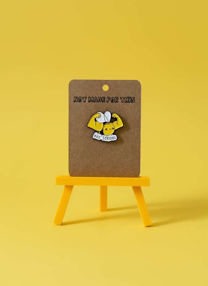Bee Strong Enamel Pin - Not Made For This