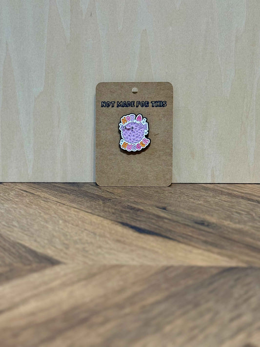 Not A Hugger | Puffer Fish Enamel Pin | Not Made For This