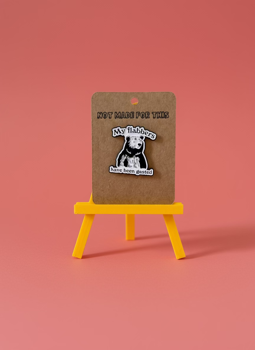 My Flabbers have been gasted Enamel Pin - Not Made For This