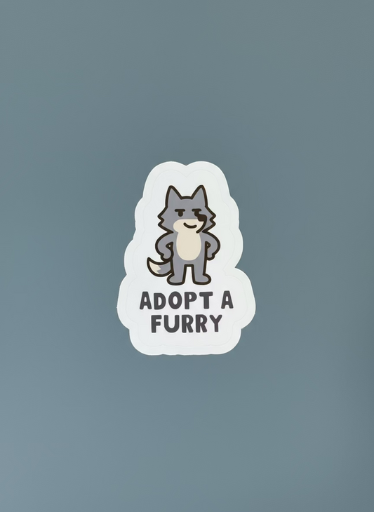 Adopt A Furry Sticker | Not Made For This - Not Made For This