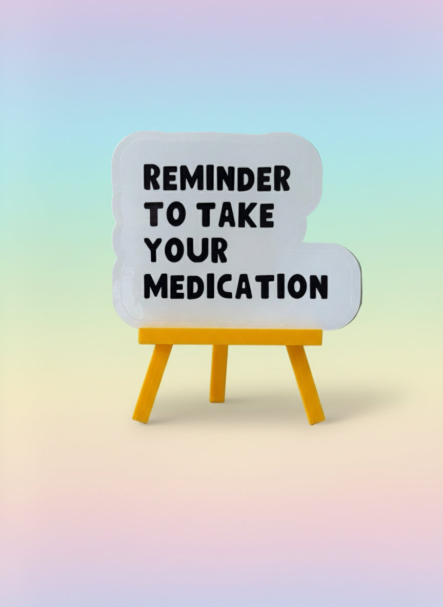 Reminder To Take Your Medication Sticker | Not Made For This - Not Made For This