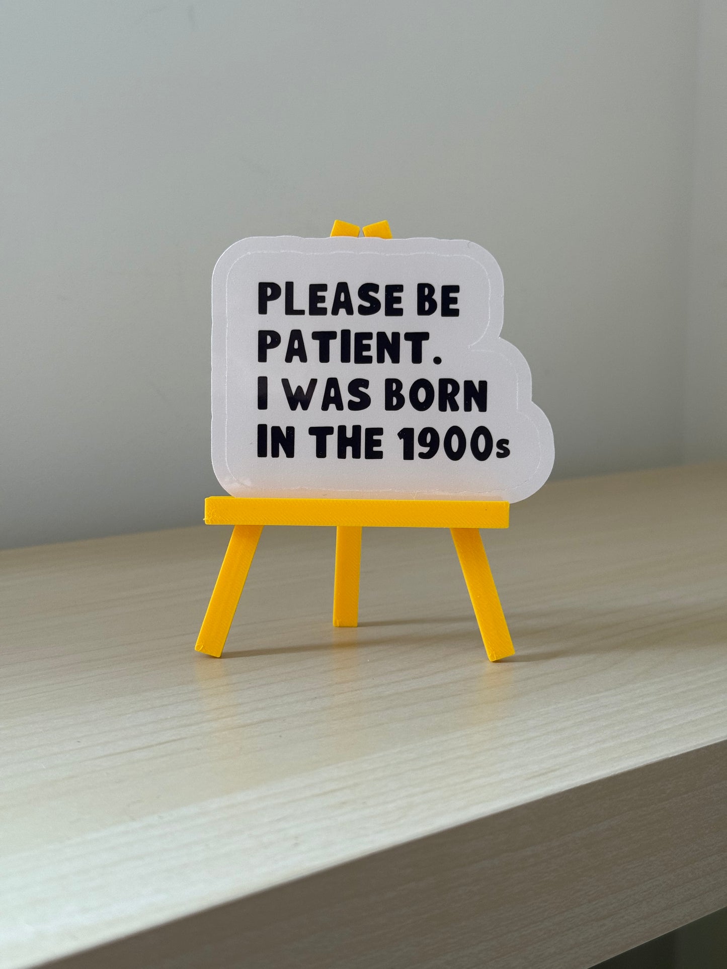 NotMadeForThis - Please Be Patient, I Was Born In The 1900s Sticker | Not Made For This - Not Made For This