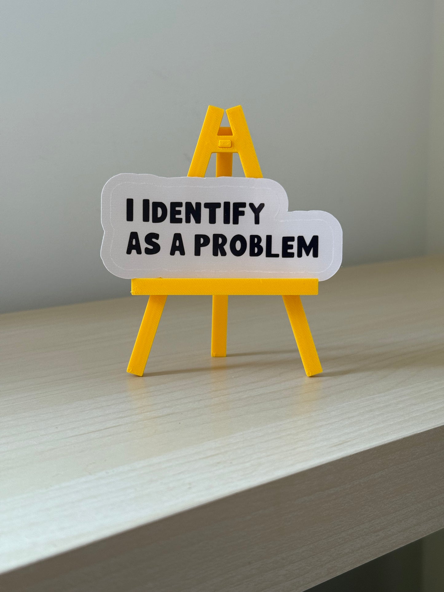 NotMadeForThis - I Identify As A Problem Sticker | Not Made For This - Not Made For This
