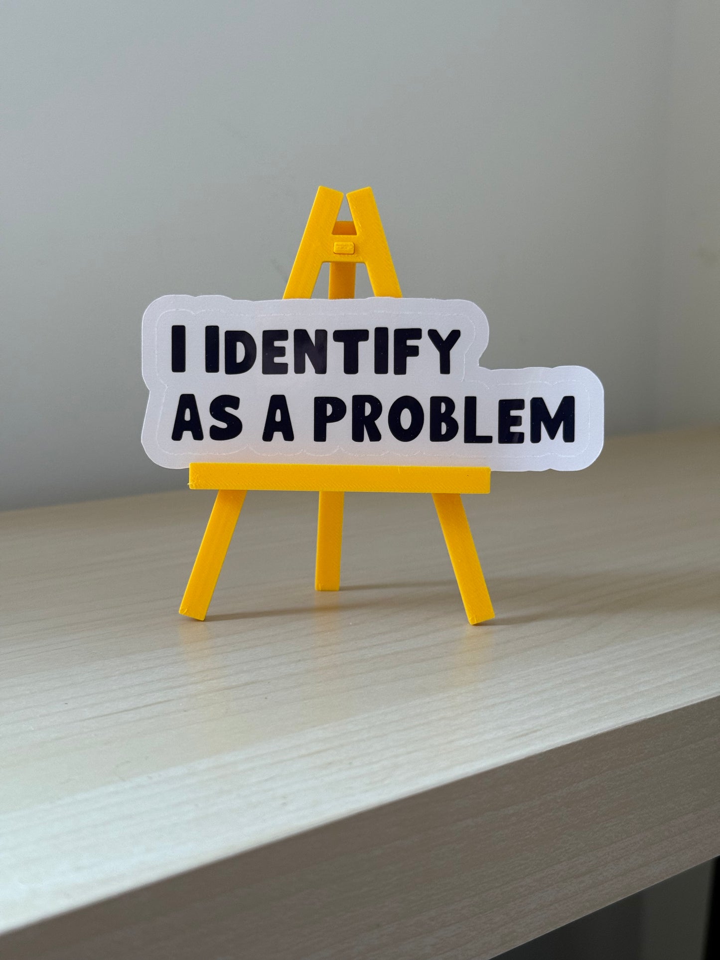 NotMadeForThis - I Identify As A Problem Sticker | Not Made For This - Not Made For This