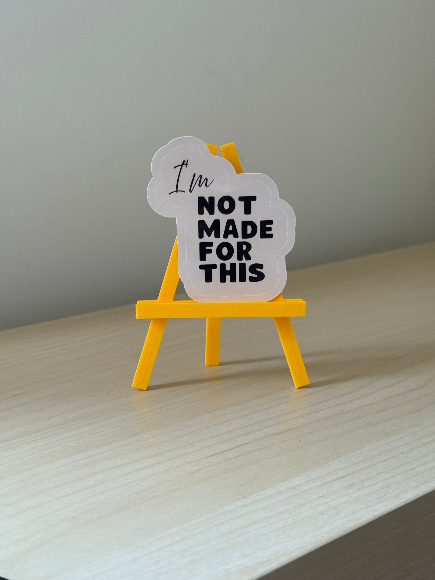 NotMadeForThis - I’m Not Made For This Sticker | Not Made For This - Not Made For This
