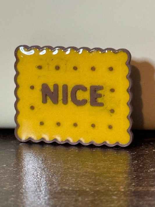 Nice Biscuit Pin | 3D Printed Resin Pin Badge | Not Made For This