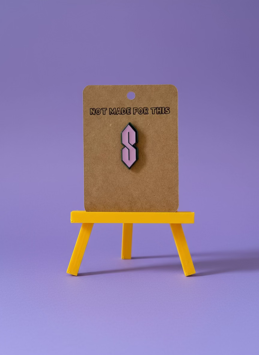 'S' Enamel Pin - Not Made For This