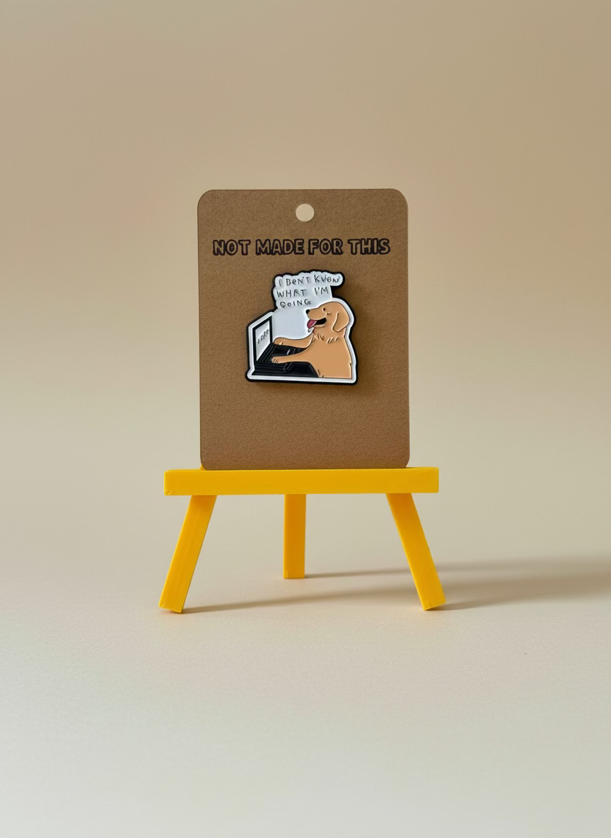 I Don't Know What I'm Doing Enamel Pin - Not Made For This