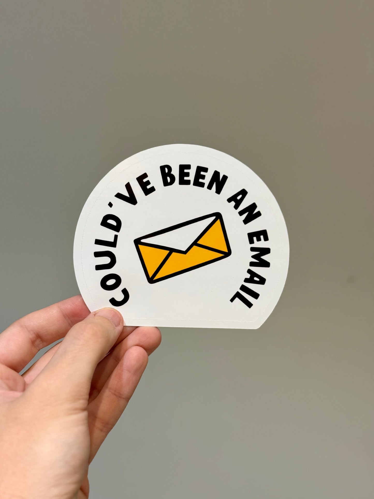Could've Been An Email Sticker | Not Made For This