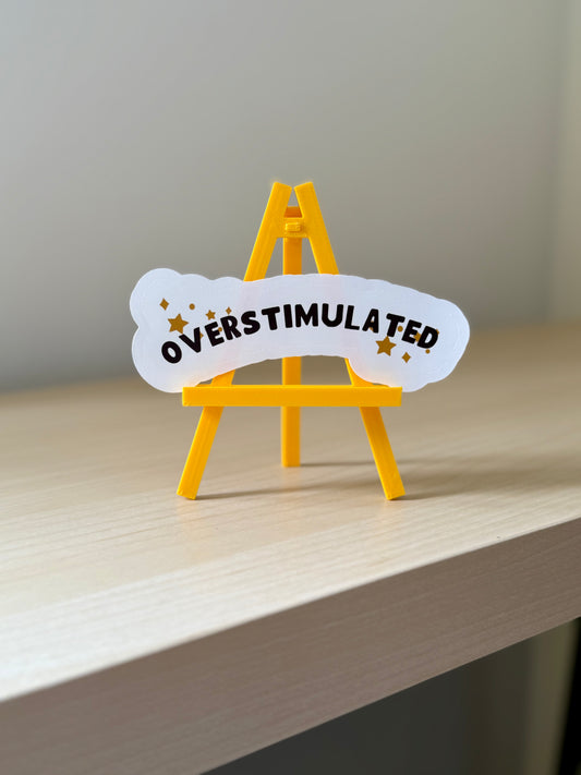 Overstimulated Sticker | Not Made For This - Not Made For This