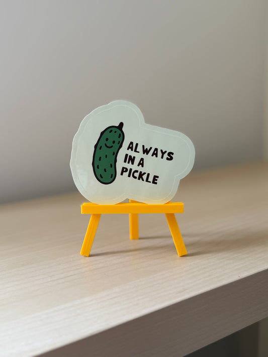 Always In A Pickle Sticker | Not Made For This - Not Made For This