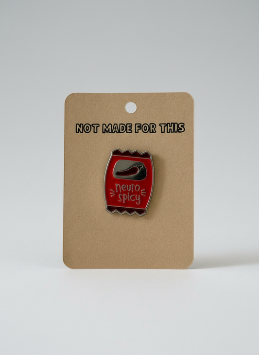 Neurospicy Pin | Enamel Pin | Not Made For This