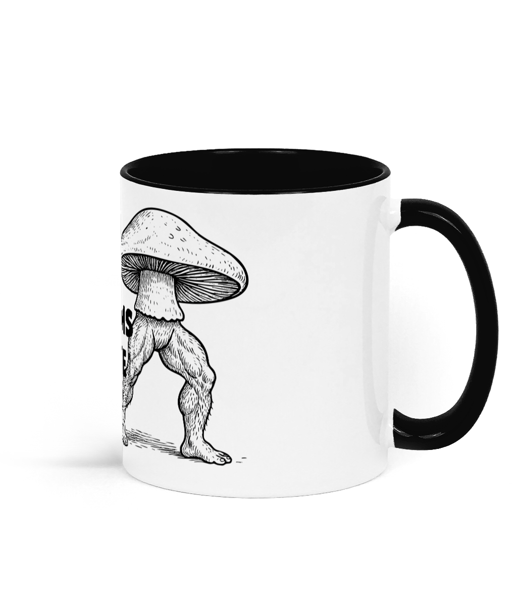 Mushrooms Don't Have Legs | Mug | Not Made For This - Not Made For This