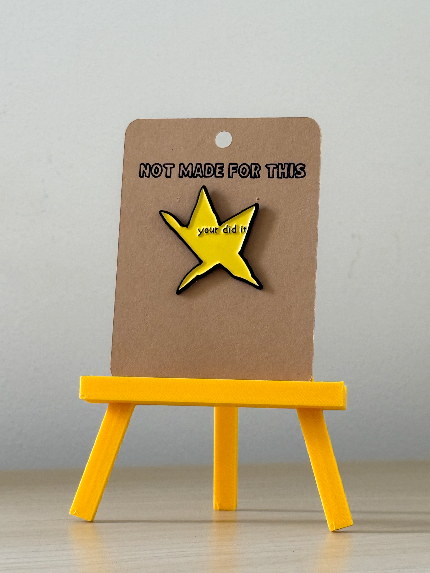 Your Did It Enamel Pin - Not Made For This