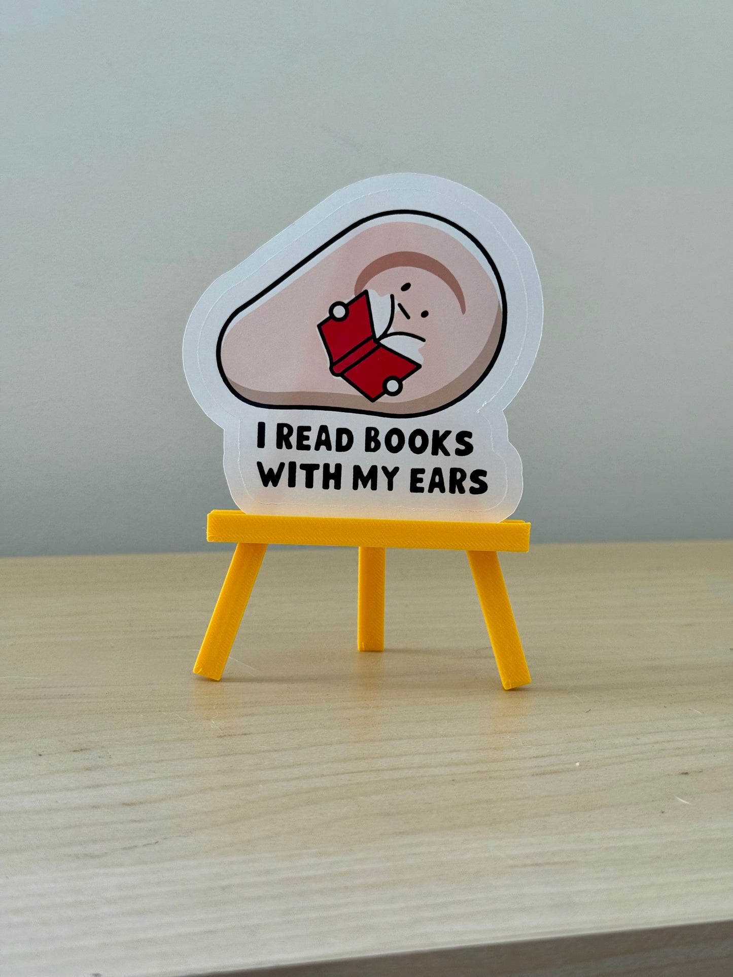 I Read Books With My Ears Sticker | Not Made For This