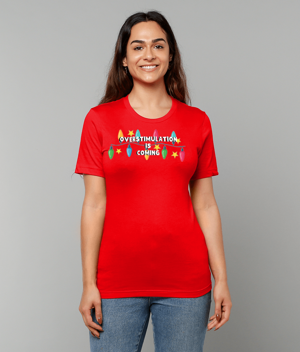 Overstimulation Is Coming | Christmas T-Shirt | Not Made For This