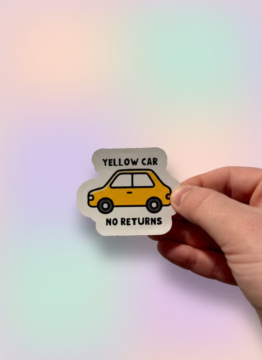 Yellow Car No Returns Sticker | Not Made For This