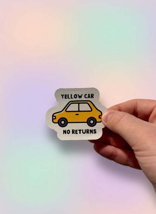Yellow Car No Returns Sticker | Not Made For This
