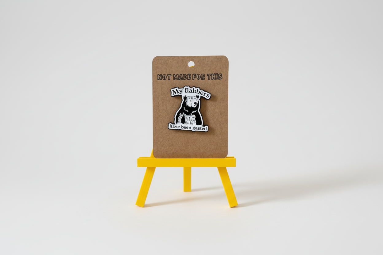 My Flabbers have been gasted Pin | Enamel Pin | Not Made For This