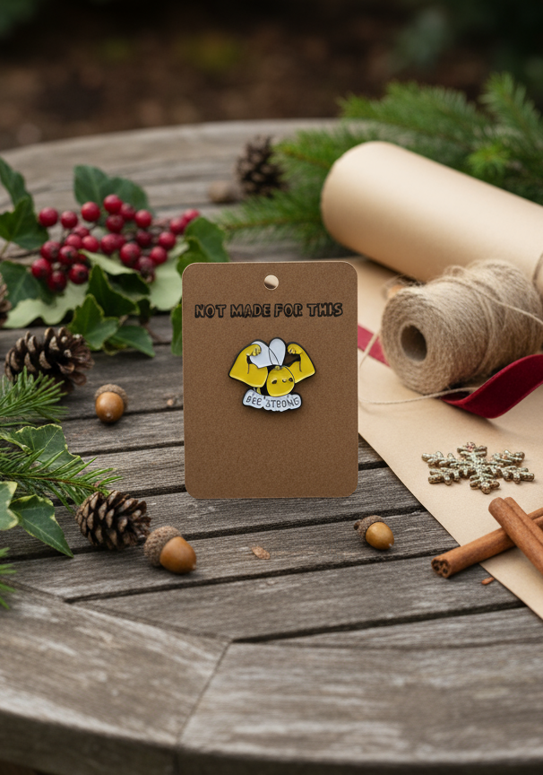 Bee Strong Enamel Pin - Not Made For This