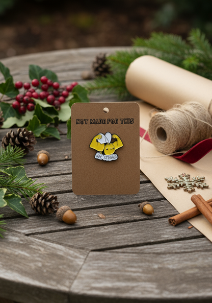 Bee Strong Enamel Pin - Not Made For This