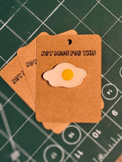 Fried Egg Pin | 3D Printed Resin Pin Badge | Not Made For This