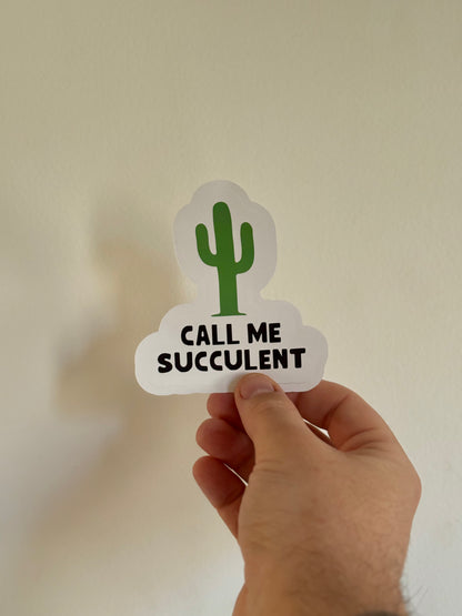 Call Me Succulent Sticker | Not Made For This