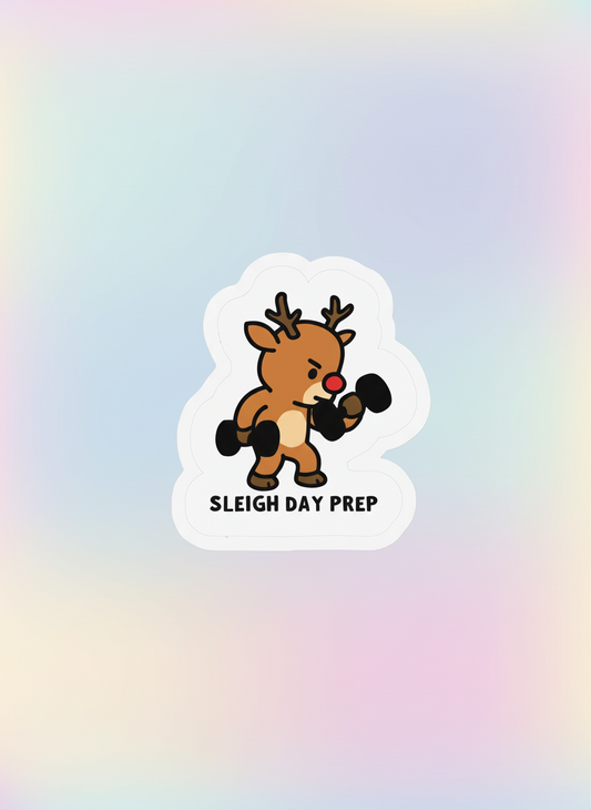 Sleigh Day Prep Sticker | Not Made For This