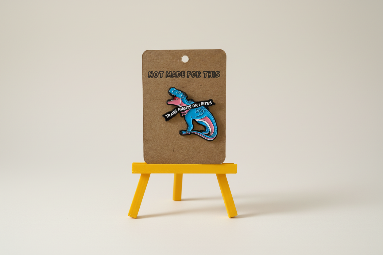 Trans Rights Or I Bites Pin | Enamel Pin | Not Made For This