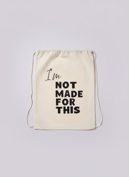 Drawstring Bag | Not Made For This - Not Made For This