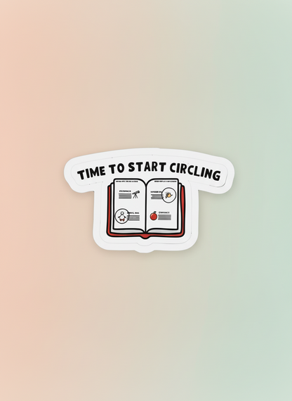 Time To Start Circling Sticker | Not Made For This