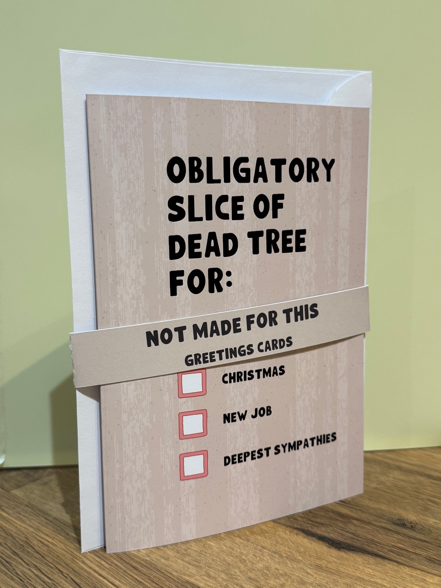 Obligatory Slice Of Dead Tree Card | Greetings Cards | Not Made For This