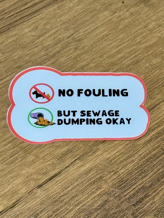 No Fouling, But Sewage Dumping Okay Sticker | Not Made For This