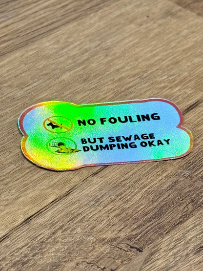 No Fouling, But Sewage Dumping Okay Sticker | Not Made For This