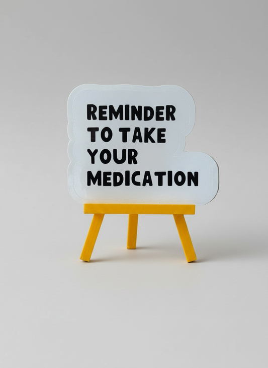 Reminder To Take Your Medication Sticker | Not Made For This