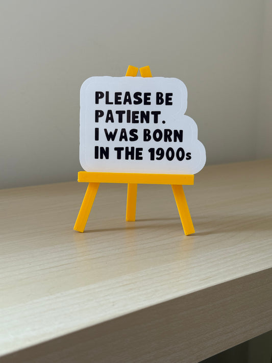 NotMadeForThis - ​Please Be Patient, I Was Born In The 1900s Sticker | Not Made For This - Not Made For This