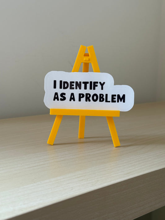 NotMadeForThis - ​I Identify As A Problem Sticker | Not Made For This - Not Made For This