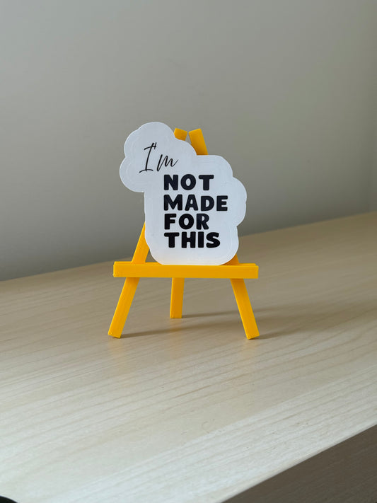 NotMadeForThis - ​I’m Not Made For This Sticker | Not Made For This - Not Made For This