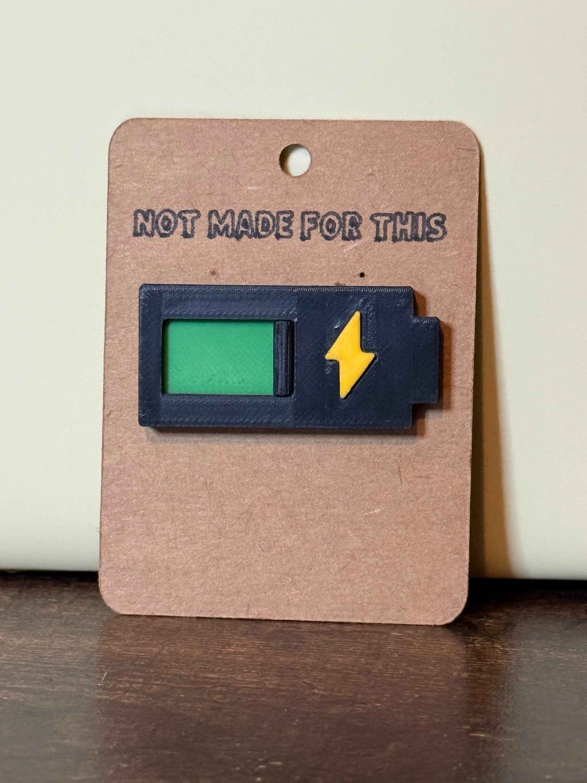 Social Battery Sliding Pin | 3D Printed Pin Badge | Not Made For This