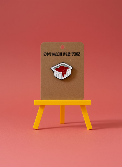 Dippy Ketchup Enamel Pin - Not Made For This
