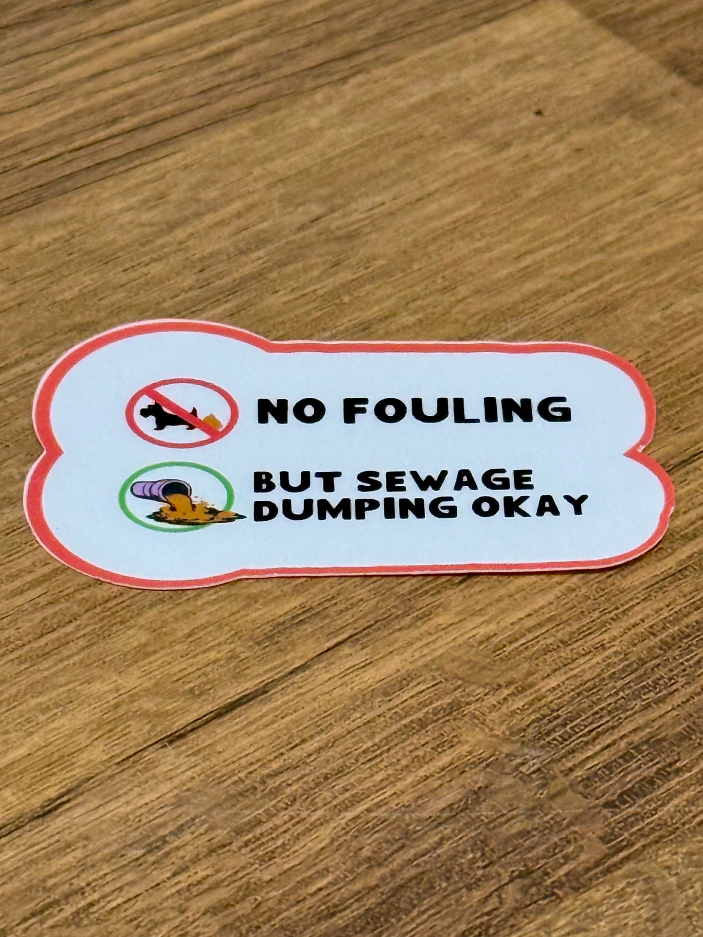 No Fouling, But Sewage Dumping Okay Sticker | Not Made For This