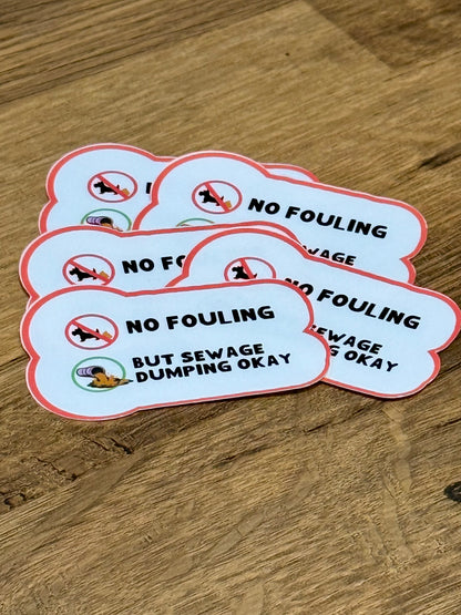 No Fouling, But Sewage Dumping Okay Sticker | Not Made For This