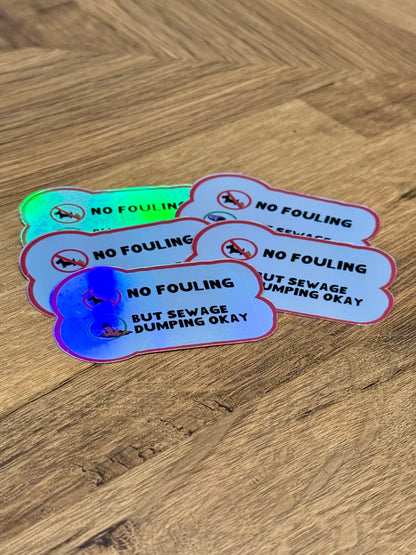 No Fouling, But Sewage Dumping Okay Sticker | Not Made For This