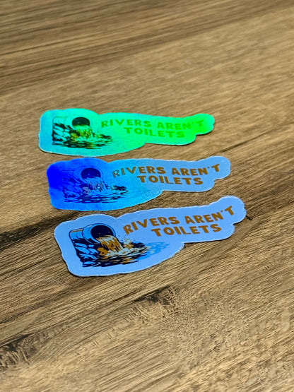 Rivers Aren’t Toilets Sticker | Not Made For This