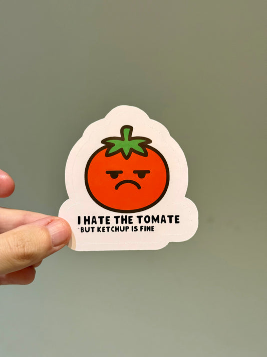 I Hate the Tomate Sticker | Not Made For This