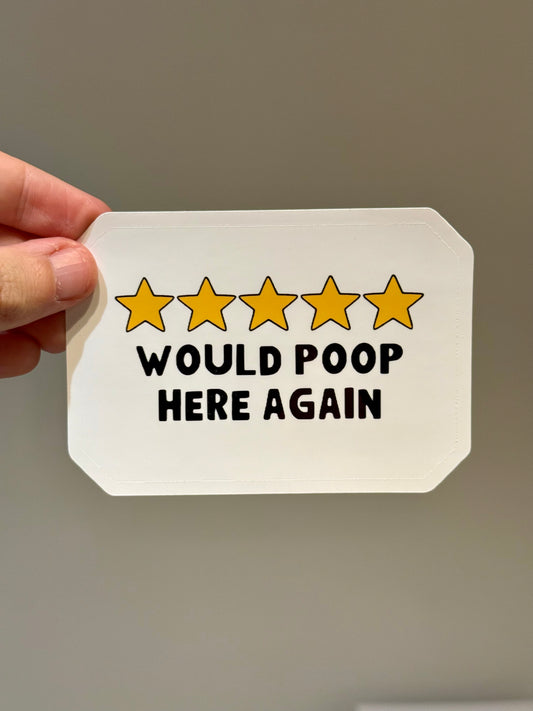 Would Poop Here Again Sticker | Not Made For This