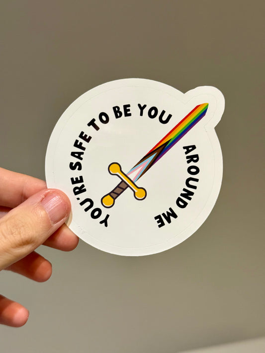 You're Safe to be Yourself Sticker | Not Made For This